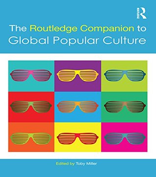 [3acad] !Read! @Online^ The Routledge Companion to Global Popular Culture (Routledge Companions) - Toby Miller %e.P.u.b~