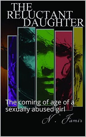[24f0d] %Full* !Download@ The Reluctant daughter: The coming of age of a sexually abused girl - N Jamir #P.D.F@