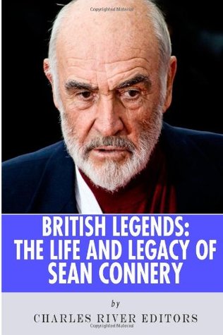 [ff89e] #Download# British Legends: The Life and Legacy of Sean Connery - Charles River Editors %ePub@