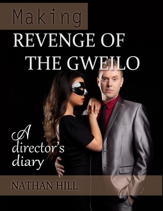 [94985] ~Download~ Making Revenge of the Gweilo: A Director's Diary - Nathan Hill ~PDF^