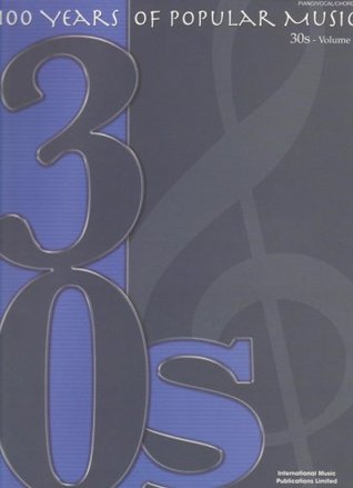 [2a8a1] !F.u.l.l.@ !D.o.w.n.l.o.a.d* 100 Years of Popular Music 30s: v. 1: (Piano, Vocal, Guitar): Vol 1 (Years of Pop Music) - Various !ePub^