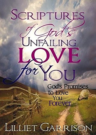 [891ef] @Download^ Scriptures of God's Unfailing Love for You - God's Promises to Love You Forever - Lilliet Garrison @ePub%
