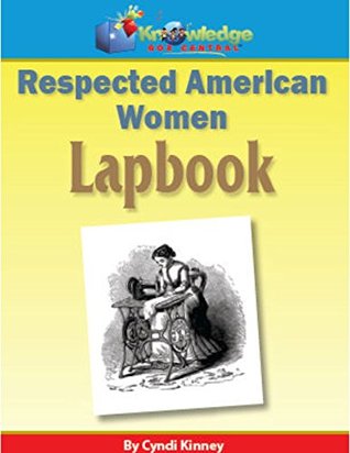 [30fd0] #Download~ Respected American Women Lapbook: Plus FREE Printable Ebook - Cyndi Kinney ^PDF^