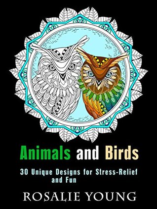[3c34d] !Download# Animals and Birds: 30 Unique Designs for Stress-Relief and Fun (Stress-Relief & Meditation) - Rosaline Young !ePub*