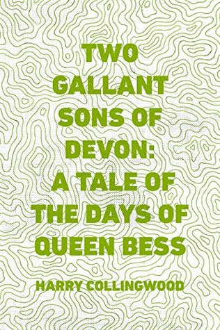 [4bd6d] @Read@ ^Online^ Two Gallant Sons of Devon: A Tale of the Days of Queen Bess - Harry Collingwood %P.D.F#