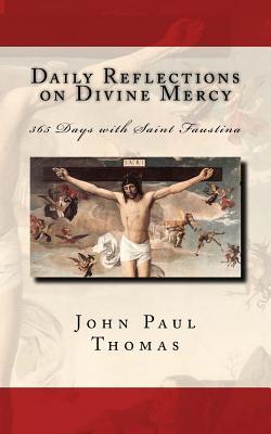 [dc111] ~F.u.l.l.! #D.o.w.n.l.o.a.d% Daily Reflections on Divine Mercy: 365 Days with Saint Faustina - John Paul Thomas ^ePub@