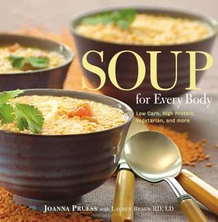 [45e22] #R.e.a.d% !O.n.l.i.n.e! Soup for Every Body: Low-Carb, High-Protein, Vegetarian, and More - Joanna Pruess !P.D.F~