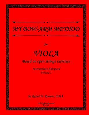 [146e6] ~Read% My Bow Arm Method for Viola (Intermediate-Advance): Based on Open String Exercises - Dr Rafael M Ramirez @e.P.u.b~