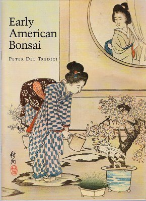 [e1947] ~Read% ^Online% Early American Bonsai: The Larz Anderson Collection of the Arnold Arboretum - Peter del Tredici ^P.D.F#