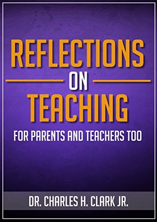 [8f4a3] %Download! Reflections on Teaching: For Parents and Teachers Too - Charles Clark Jr. %ePub*