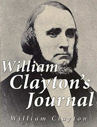 [1d113] %Read% ^Online^ William Clayton's Journal: A Daily Record of the Journey of these Original Company of Mormon Pioneers from Nauvoo, Illinois, to the Valley of the Great Salt Lake - William Clayton ^e.P.u.b#