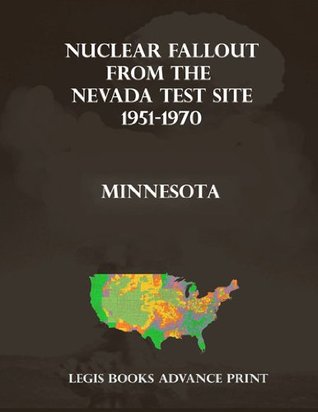 [05a99] !Download~ Nuclear Fallout from the Nevada Test Site 1951-1970 in Minnesota - Richard L. Miller !P.D.F@