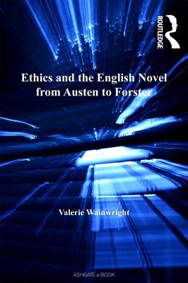 [0b157] *R.e.a.d~ Ethics and the English Novel from Austen to Forster - Valerie Wainwright %P.D.F%