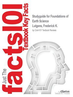 [b626e] ^Download! Studyguide for Foundations of Earth Science by Lutgens, Frederick K., ISBN 9780321811141 - Cram101 Textbook Reviews *PDF*