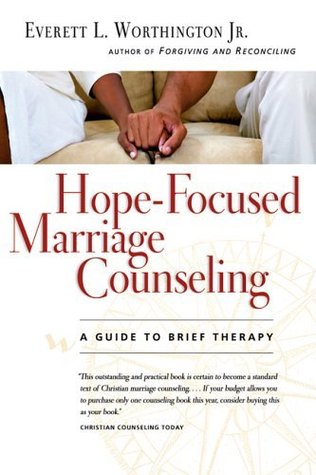 52848] *D.o.w.n.l.o.a.d@ Hope-Focused Marriage Counseling: A Guide to Brief Therapy - Everett L. Worthington Jr. @P.D.F*
