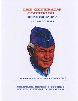 [107c4] %Read^ @Online* The General's Cookbook: Recipes: for General's and the Military - Dennis Wahler ^e.P.u.b!