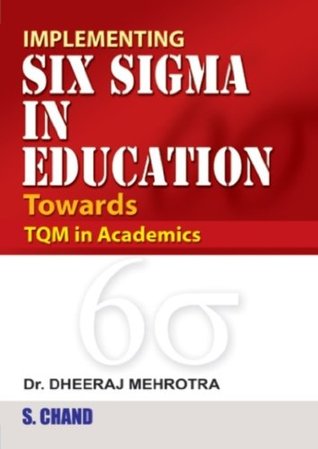 [8812b] !Read# @Online# Implementing Six Sigma in Education Towards TQM in Academics - Dheeraj Mehrotra ^P.D.F#