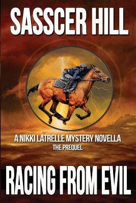 [b65c5] ^Read^ ~Online@ Racing from Evil: A Nikki Latrelle Mystery Novella; The Prequel - Sasscer Hill ^ePub~