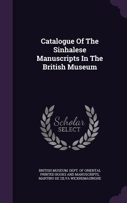 [e0a1e] @Read@ ^Online% Catalogue of the Sinhalese Manuscripts in the British Museum - British Museum Department of Oriental Printed Books and Manuscripts *ePub*