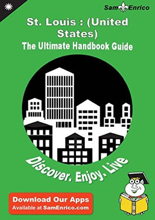 [f6a58] %F.u.l.l.% @D.o.w.n.l.o.a.d! Ultimate Handbook Guide to St. Louis : (United States) Travel Guide - Rory Bair ^P.D.F*