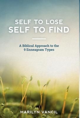 [537c3] *Download# Self to Lose - Self to Find: A Biblical Approach to the 9 Enneagram Types - Marilyn Vancil ^ePub*