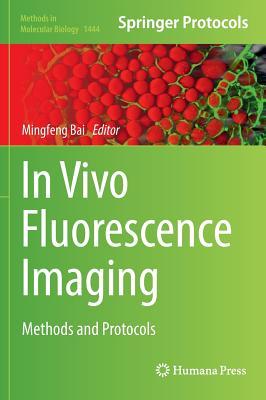 [b12e6] @Download@ In Vivo Fluorescence Imaging: Methods and Protocols - Mingfeng Bai ~PDF%