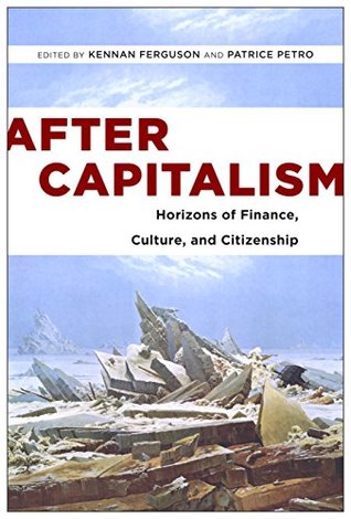 [49422] #F.u.l.l.^ !D.o.w.n.l.o.a.d^ After Capitalism: Horizons of Finance, Culture, and Citizenship (New Directions in International Studies) - Kennan Ferguson %ePub#