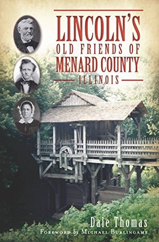 [6e3fe] *R.e.a.d# ^O.n.l.i.n.e% Lincoln's Old Friends of Menard County, Illinois - Dale Thomas %ePub%
