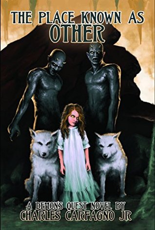 [35f99] *Read# !Online* The Place Known As Other: A Demon's Quest Novel - Charles Carfagno Jr. #ePub@