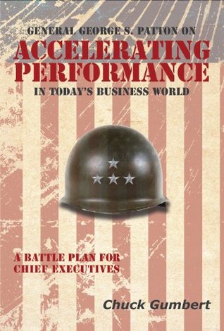 [9209f] %Full! #Download~ General George S. Patton on Accelerating Performance in Today's Business World - Chuck Gumbert *ePub@