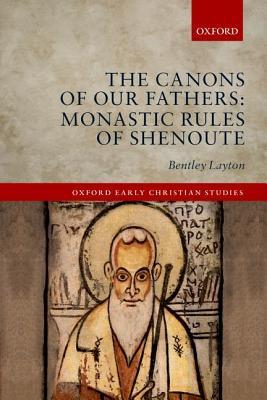 [95bea] ~Download^ The Canons of Our Fathers: Monastic Rules of Shenoute - Bentley Layton #ePub~