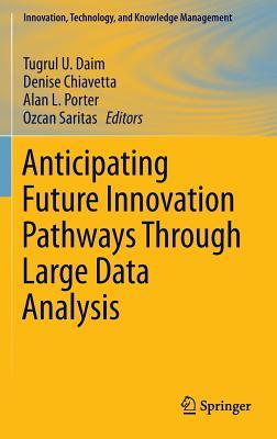 [a8a3d] !Read~ %Online* Anticipating Future Innovation Pathways Through Large Data Analysis - Tugrul U. Daim ^P.D.F%