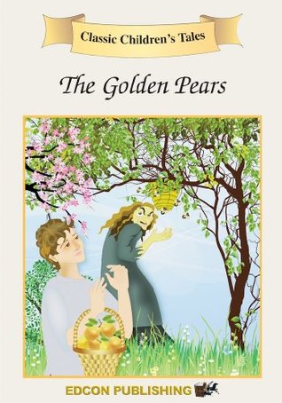 [2cbab] #Download! The Golden Pears: Classic Children's Tales: 4 - Classic Children's Tales Narrators %PDF*