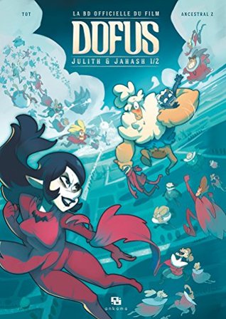 [391ef] #R.e.a.d# Dofus - La BD du film - Julith et Janash: Tome 1 - Tot !PDF#