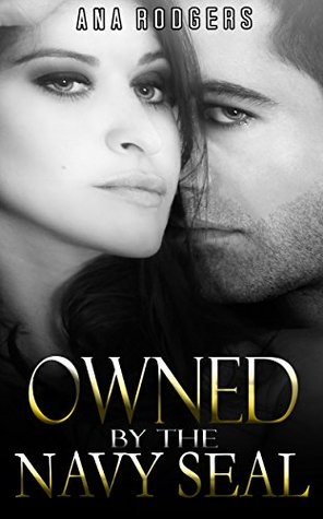 [9b61a] %F.u.l.l.@ !D.o.w.n.l.o.a.d^ Owned By The Navy Seal: MILITARY ROMANCE (An Alpha Male Bady Boy Navy SEAL Contemporary Mystery Romance Collection) (Romance Collection Mix: Multiple Genres) - Ana Rodgers #ePub%