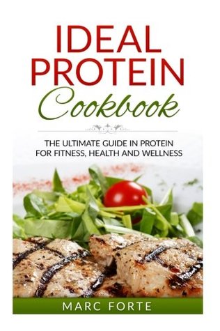 [b510f] %F.u.l.l.% ^D.o.w.n.l.o.a.d@ Ideal Protein Cookbook - The Ultimate Guide in Protein for Fitness Health and Wellness: The Ultimate Guide in Protein for Fitness Health and Wellness - MARC FORTE ^PDF%