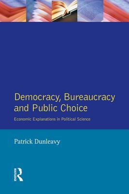 [251ad] #R.e.a.d^ #O.n.l.i.n.e! Democracy, Bureaucracy and Public Choice: Economic Approaches in Political Science - Patrick Dunleavy %PDF!
