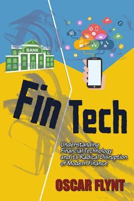 a4f3b] #D.o.w.n.l.o.a.d* Fintech: Understanding Financial Technology and Its Radical Disruption of Modern Finance - Oscar FLYNT #ePub!