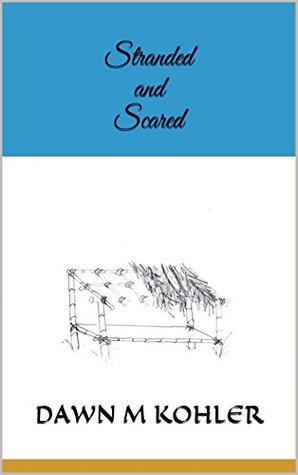31093] *D.o.w.n.l.o.a.d~ Stranded and Scared (Our Disastrous Vacations Book 1) - Dawn M. Kohler #e.P.u.b*