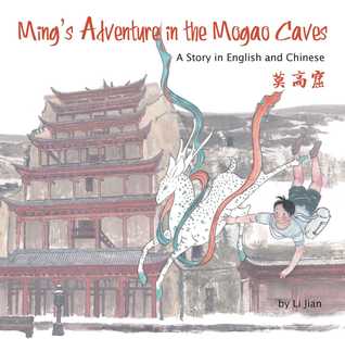 [503f4] ~R.e.a.d# %O.n.l.i.n.e! Ming's Adventure in the Mogao Caves: A Story in English and Chinese - Li Jian !P.D.F@