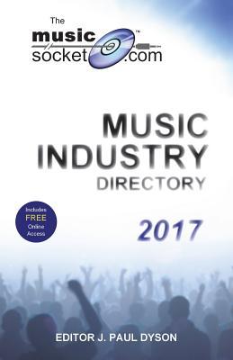 [a4ba4] *Full@ #Download# The Musicsocket.com Music Industry Directory 2017 - J Paul Dyson ~e.P.u.b@