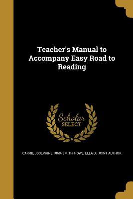 [77834] !F.u.l.l.! #D.o.w.n.l.o.a.d@ Teacher's Manual to Accompany Easy Road to Reading - Carrie Josephine Smith *e.P.u.b^