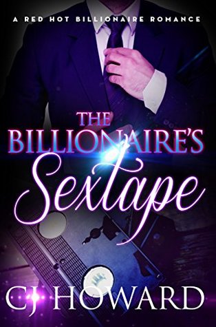 [c5afc] ~R.e.a.d% The Billionaire's Sextape: An Adult Billionaire Romance - C.J. Howard ~e.P.u.b^