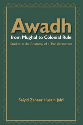 [d9ccf] %F.u.l.l.@ #D.o.w.n.l.o.a.d# Awadh from Mughal to Colonial Rule: Studies in the Anatomy of a Transformation - Saiyid Zaheer Husain Jafri #PDF!