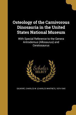 [3ad7f] ~Read% %Online* Osteology of the Carnivorous Dinosauria in the United States National Museum - Charles W. Gilmore ~P.D.F~