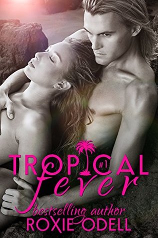 eb21c] !D.o.w.n.l.o.a.d* Tropical Fever - Part 1 (Tropical Fever Series) - Roxie Odell #P.D.F%