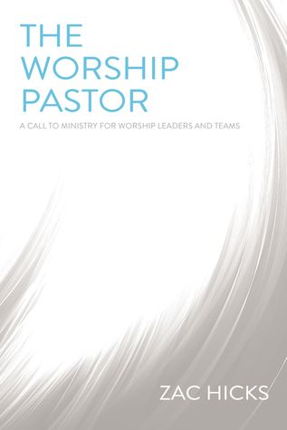 [920d2] ~Read^ ~Online! The Worship Pastor: A Call to Ministry for Worship Leaders and Teams - Zac M. Hicks %P.D.F~
