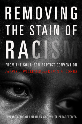 [e70f9] #F.u.l.l.# ^D.o.w.n.l.o.a.d@ Removing the Stain of Racism from the Southern Baptist Convention: Diverse African American and White Perspectives - Kevin Jones *e.P.u.b%