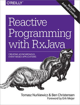 [01b9a] #Read^ ^Online! Reactive Programming with Rxjava: Creating Asynchronous, Event-Based Applications - Tomasz Nurkiewicz *P.D.F!