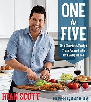 b7c37] *D.o.w.n.l.o.a.d* One To Five: One Shortcut Recipe Transformed Into Five Easy Dishes - Ryan Scott ^P.D.F*